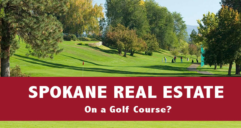 Buying Quality Spokane Real Estate on a Golf Course