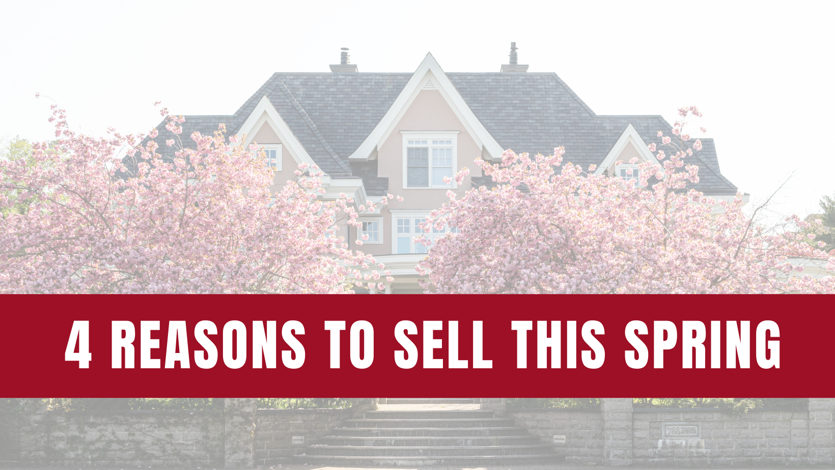 4 Reasons Why You Should Sell This Spring
