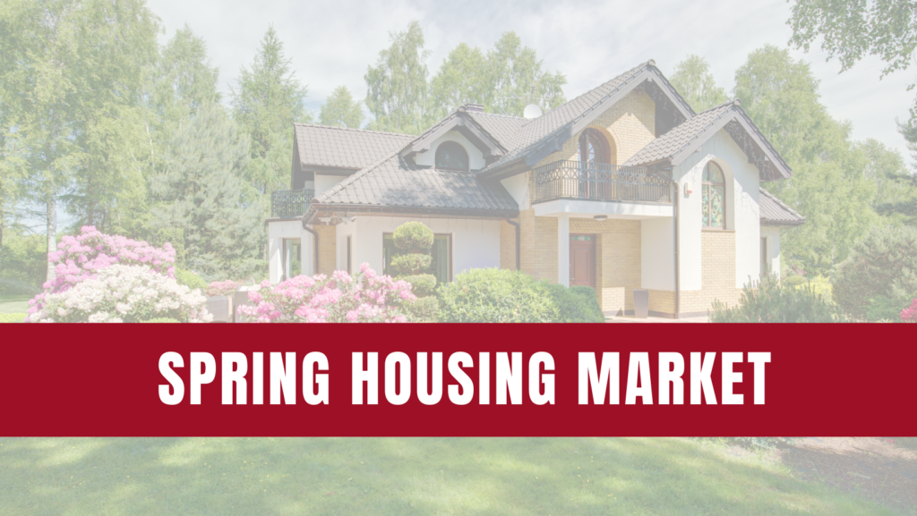 What You Can You Expect From The Spring Housing Market | Rich King Real ...
