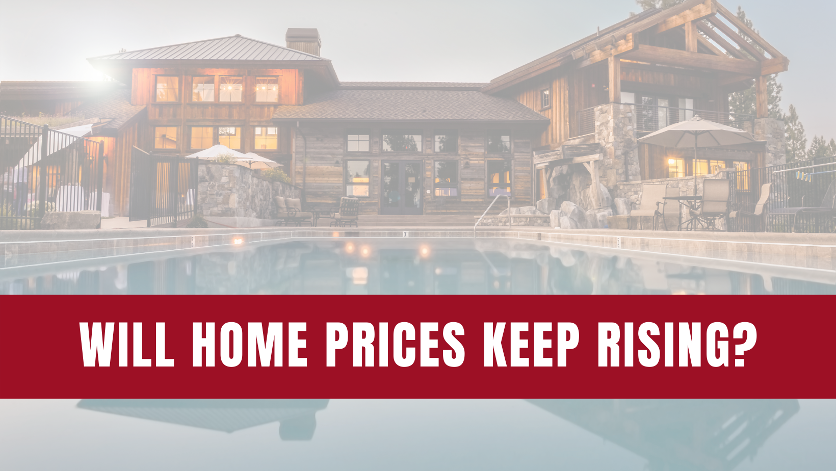 Will Home Prices Keep Rising?