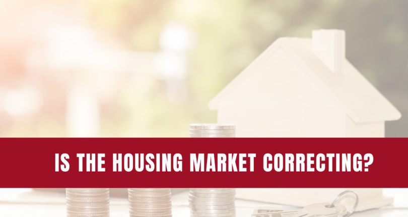 Is The Housing Market Correcting?