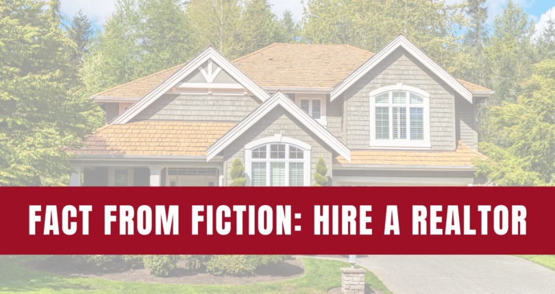 Fact From Fiction: Hire a Realtor