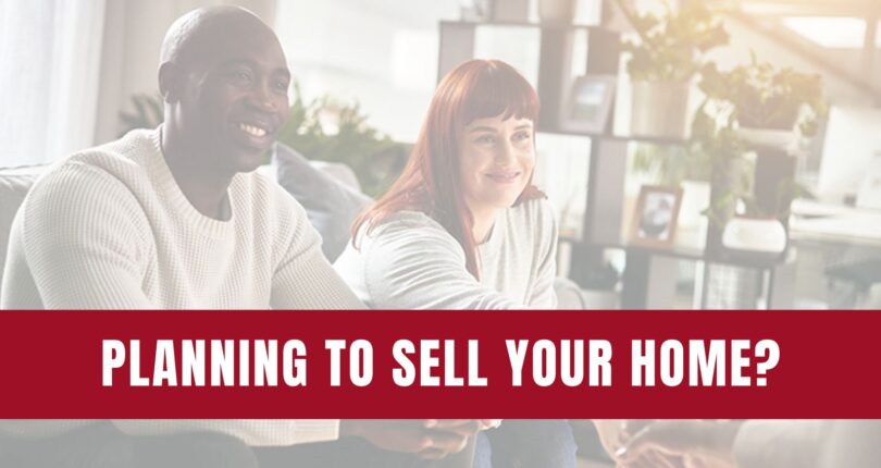 Planning To Sell Your Home?