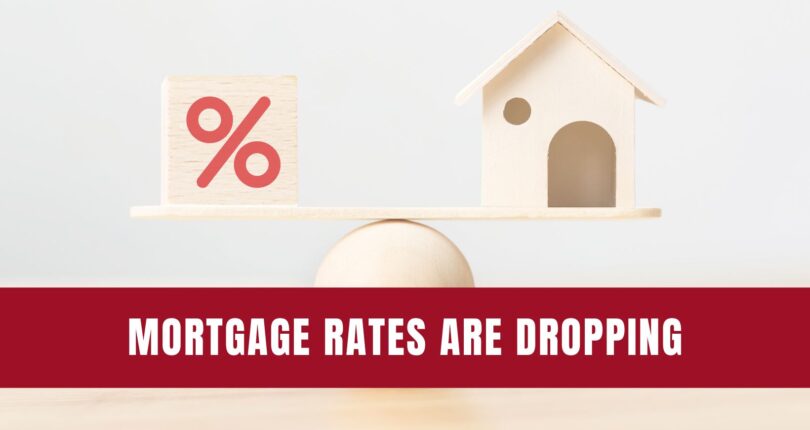 Mortgage Rates Are Dropping