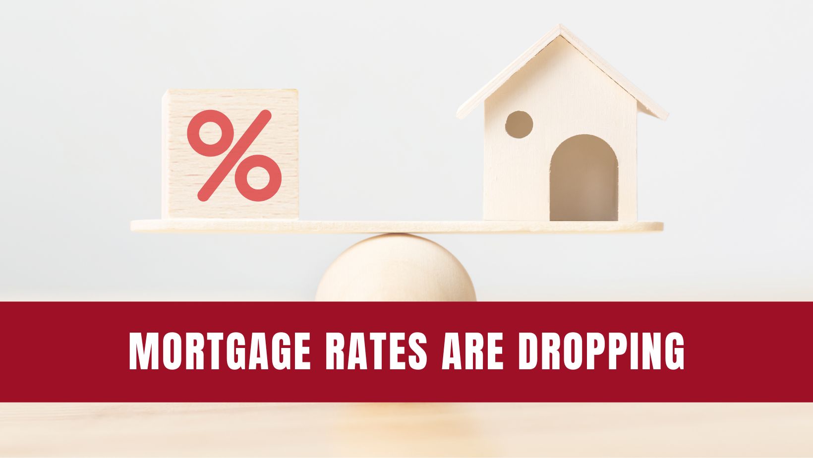 Mortgage Rates Are Dropping