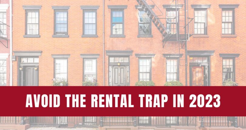 Avoid The Rental Trap in 2023