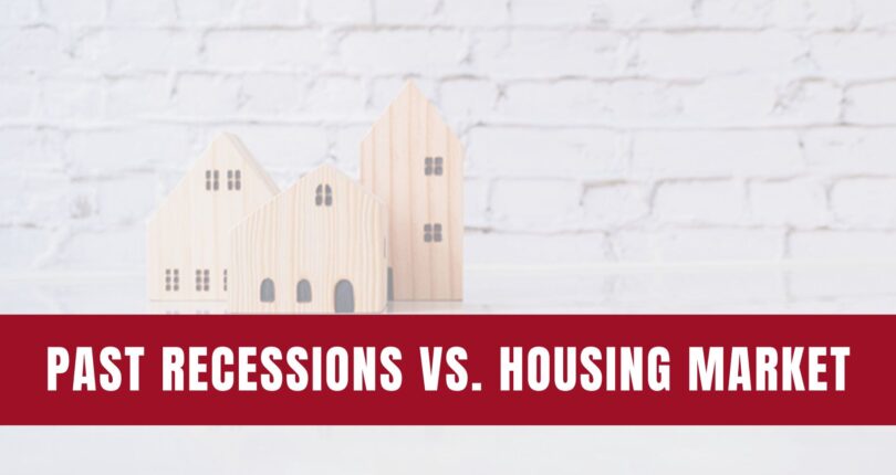What Past Recessions Tell Us About The Housing Market