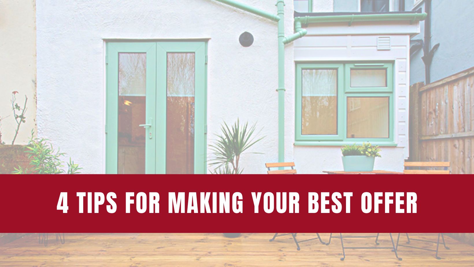 4 Tips For Making Your Best Offer On A Home