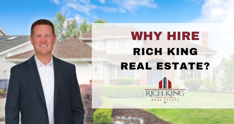 Why Hire Rich King Real Estate