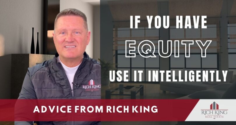 If You Have Equity, Use It Intelligently