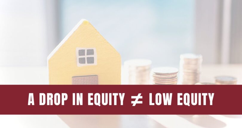 A Drop in Equity Doesn’t Mean Low Equity