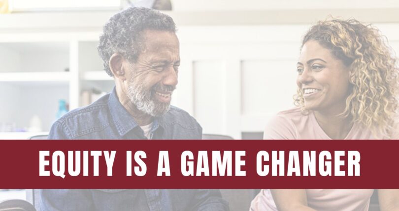 Equity Is a Game Changer for Homeowners Looking To Sell