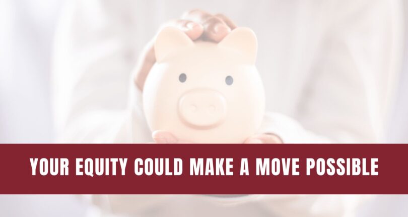 Your Equity Could Make a Move Possible