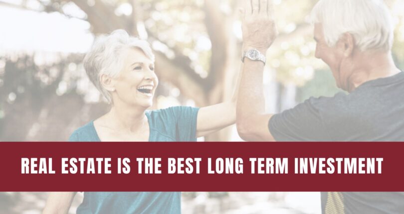 Real Estate Still Holds the Title of Best Long-Term Investment