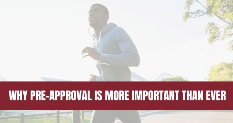 Why Pre-Approval Is More Important Than Ever This Spring