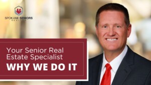 Why We Do It | Your Senior Real Estate Specialist