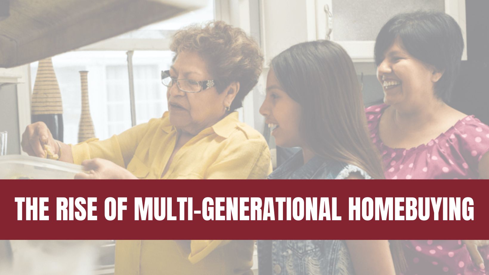 Multi-Generational Homebuying Hit a Record High – Here’s Why