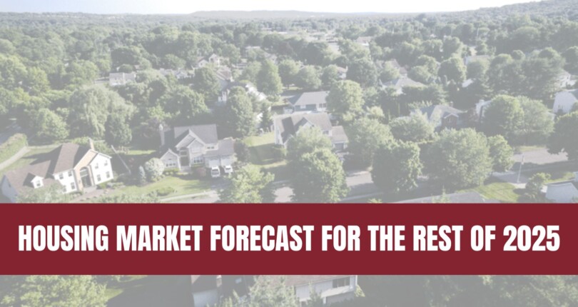Housing Market Forecasts for the Rest of 2025