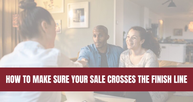 How To Make Sure Your Sale Crosses the Finish Line