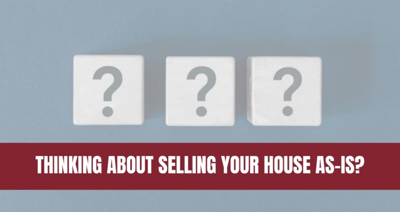 Thinking about Selling Your House As-Is? Read This First.