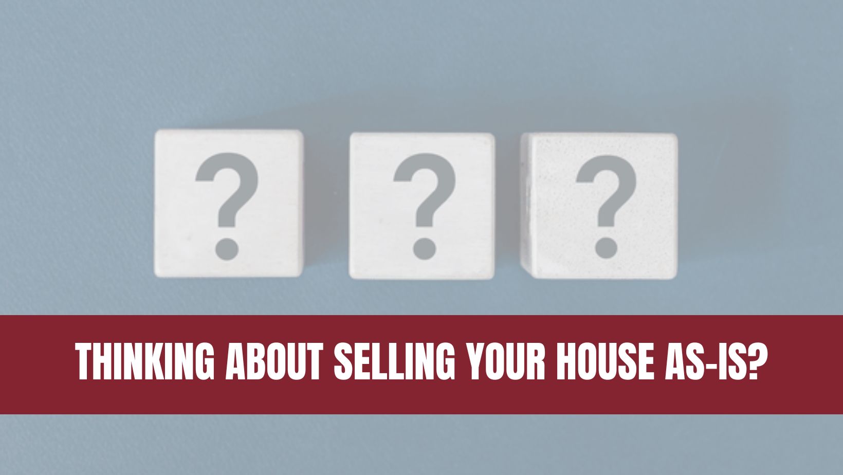 Thinking about Selling Your House As-Is? Read This First.