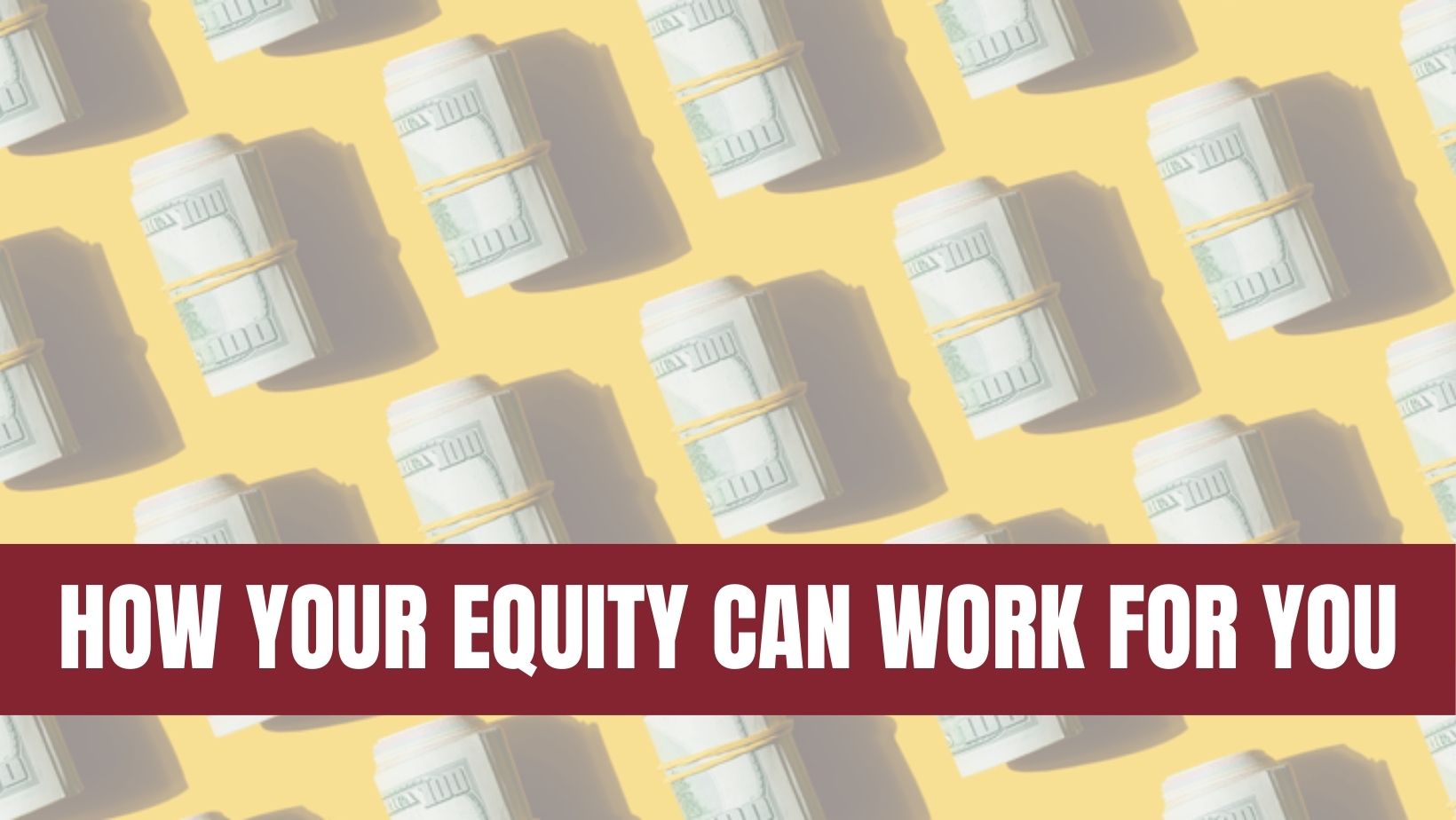 Four Ways Your Home Equity Can Work for You