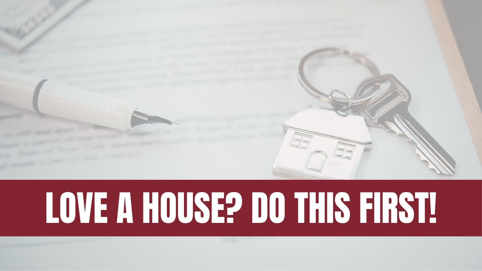 Before You Fall in Love with a House, Do This First.