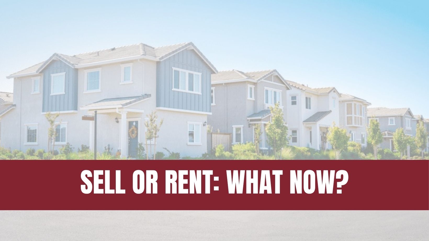Your House Hasn’t Sold Yet. Should You Rent It Out Instead?