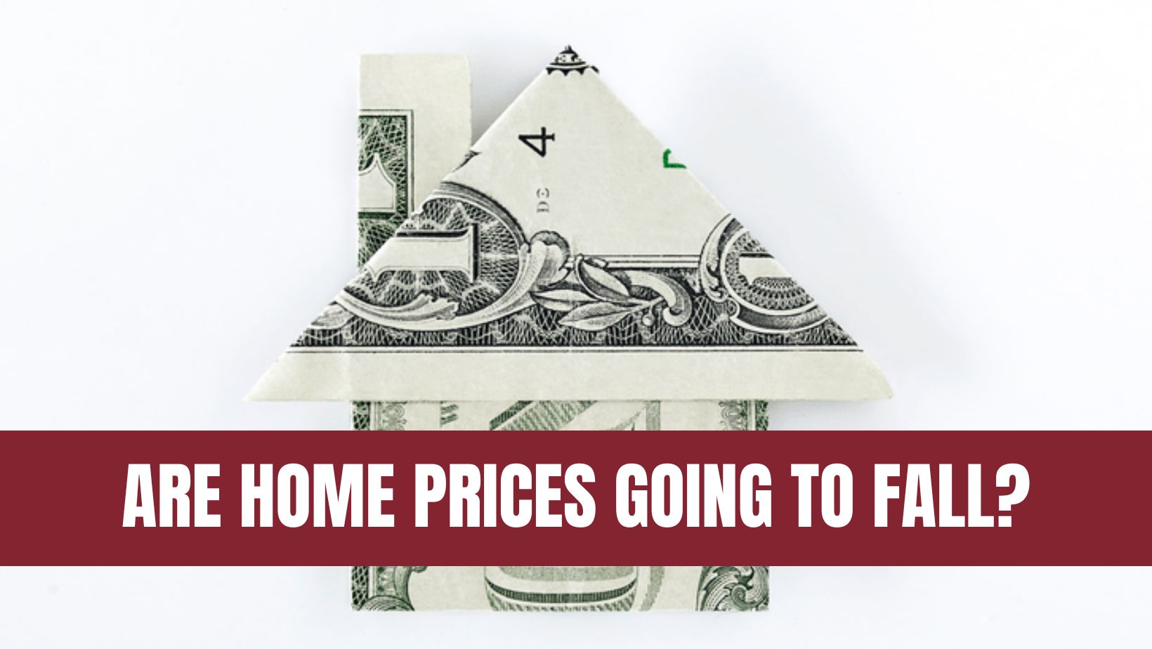 Are Home Prices Going To Fall?