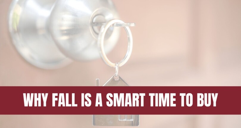 Why Buyers Shouldn’t Overlook a Fall Move