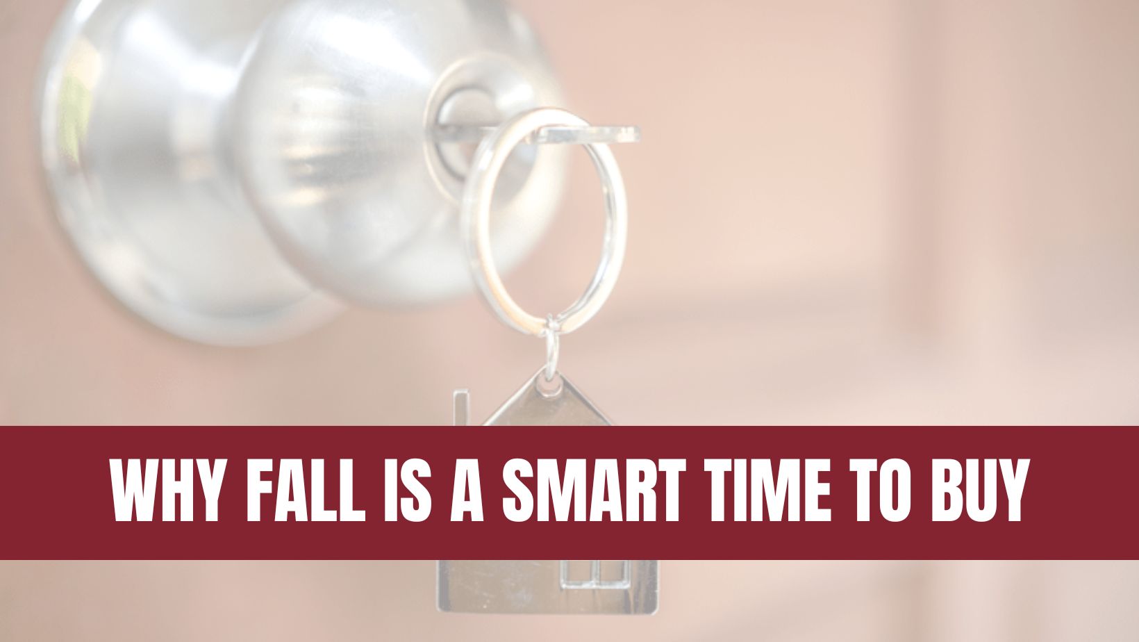 Why Buyers Shouldn’t Overlook a Fall Move